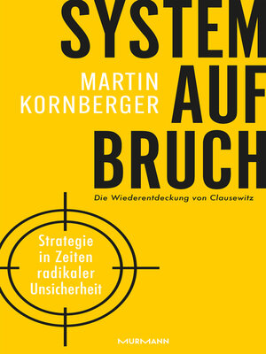cover image of Systemaufbruch: Strategie in Zeiten maximaler Unsicherheit--Die Wiederentdeckung von Clausewitz